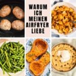 Collage mit 5 Rezeptfotos und Text: Warum ich meinen Airfryer liebe