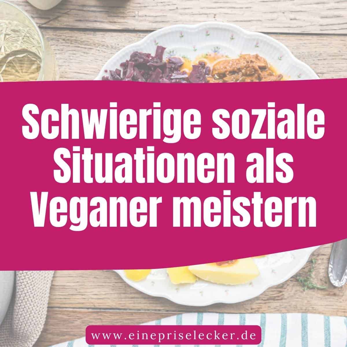 Banner mit Text: Schwierige soziale Situationen als Veganer meistern