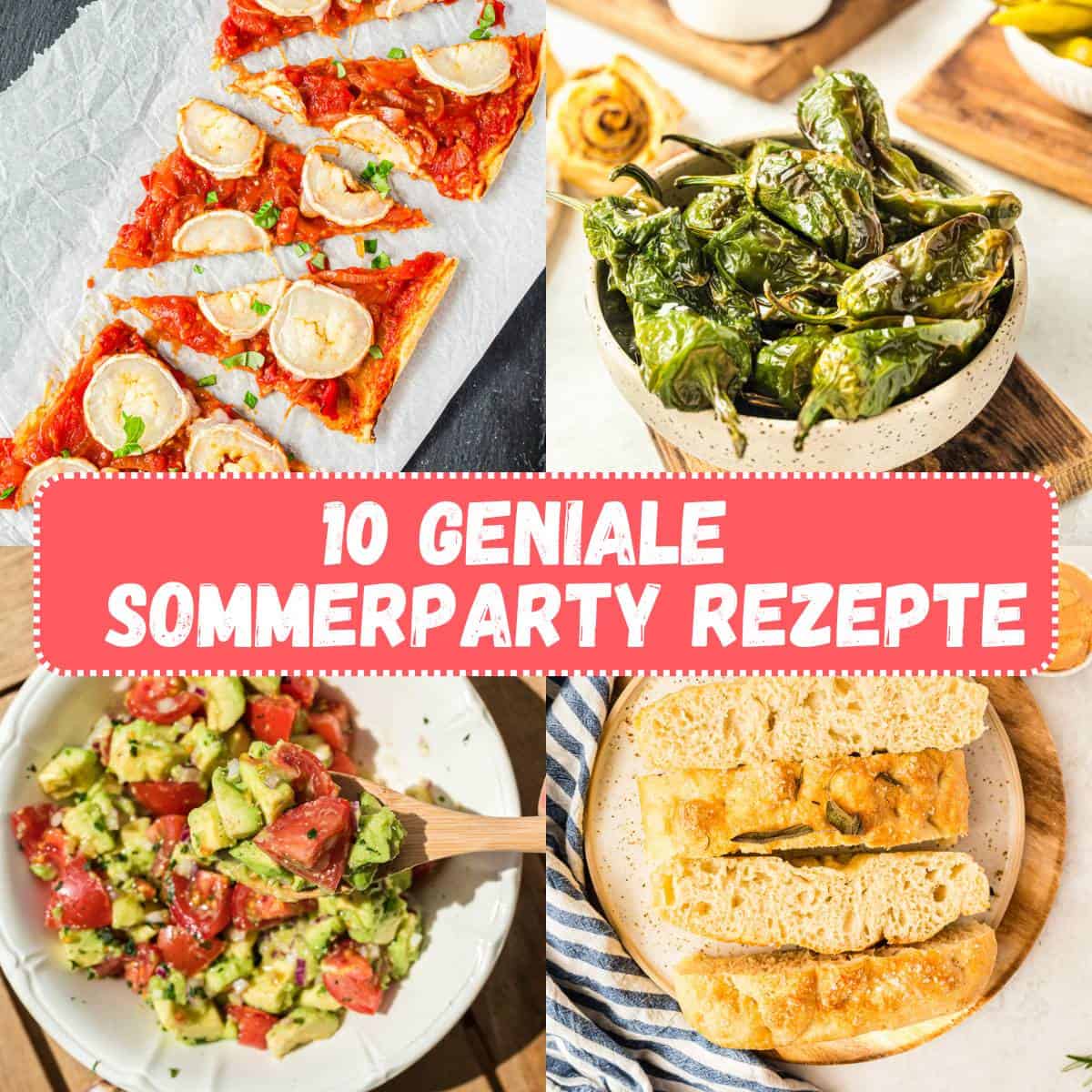 Collage mit4 Rezeptbildern und Text in der Mitte: 10 geniale Sommerparty Rezepte
